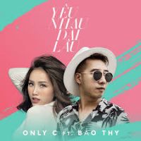 [Beat] Yêu Nhau Dài Lâu - Only C Ft Bảo Thy (Phối) (Version 2)
